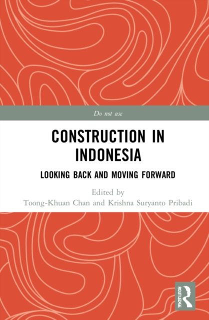 Construction in Indonesia : Looking Back and Moving Forward