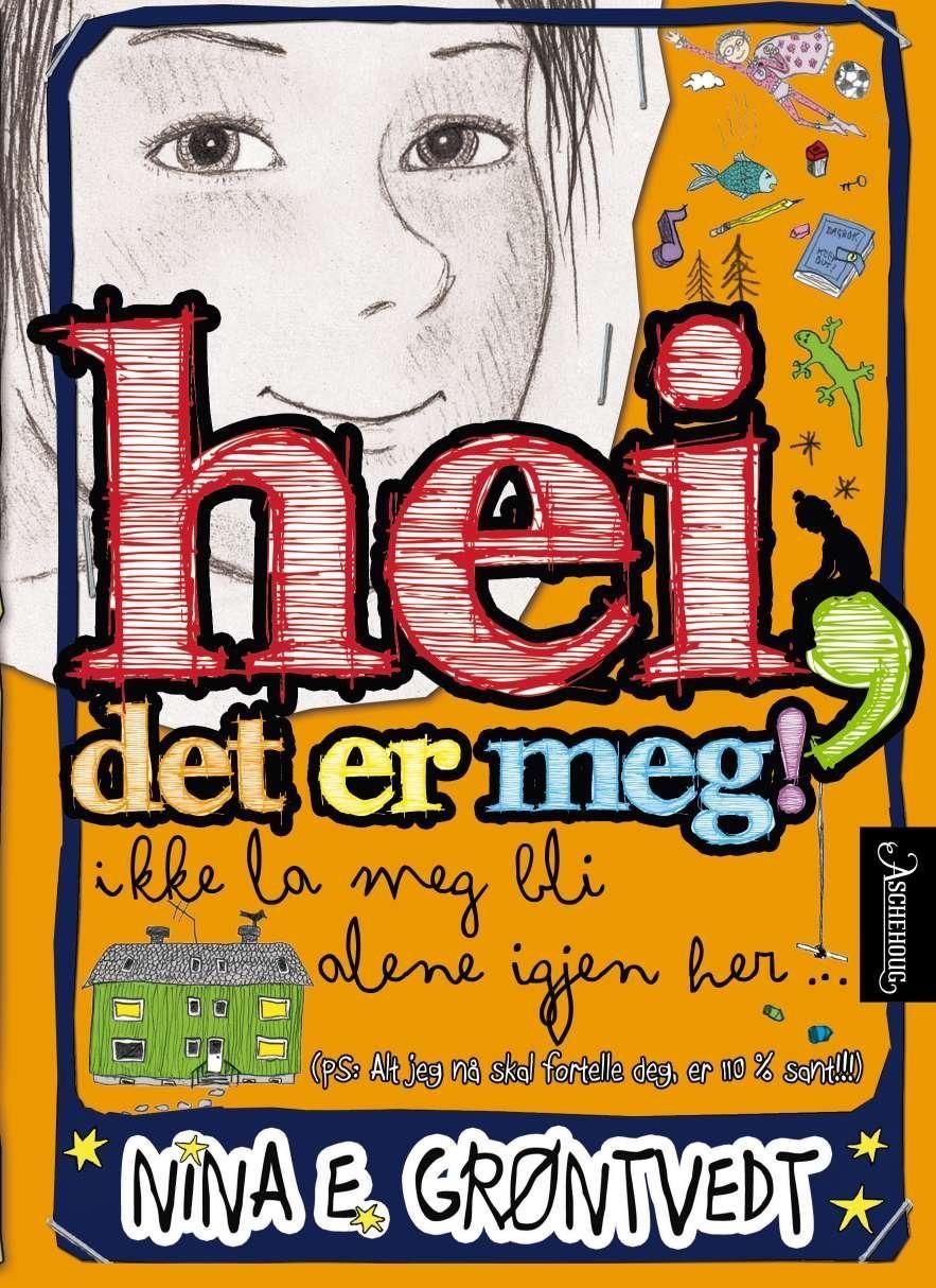 Hei, det er meg! : ikke la meg bli alene igjen her- ; (PS: Alt jeg skal fortelle deg, er 110 % sant!!!)