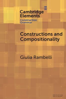 Constructions and Compositionality : Cognitive and Computational Explorations