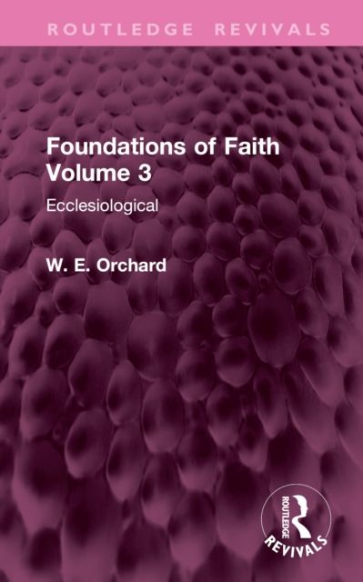 Foundations of Faith Volume 3 : Ecclesiological