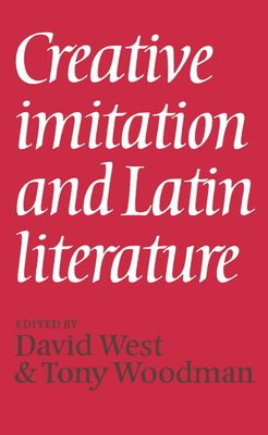 Creative Imitation and Latin Literature