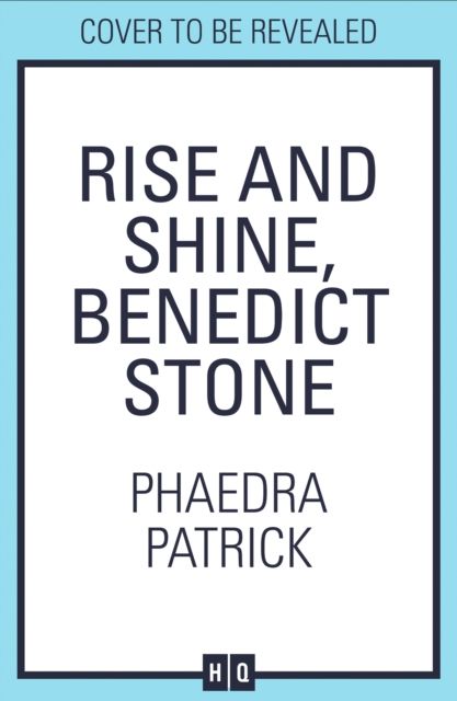 Rise And Shine, Benedict Stone