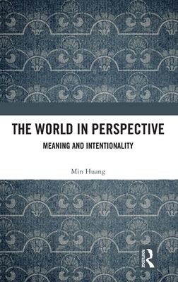 The World in Perspective : Meaning and Intentionality