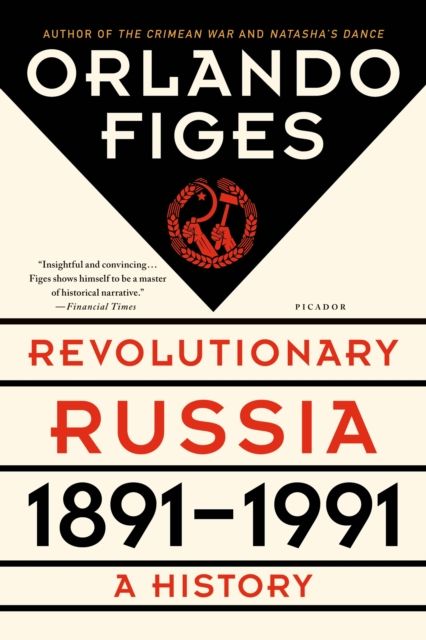 Revolutionary Russia, 1891-1991 : A History
