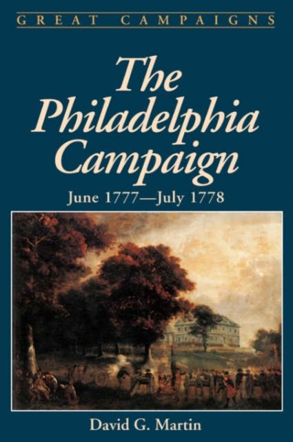 The Philadelphia Campaign : June 1777- July 1778