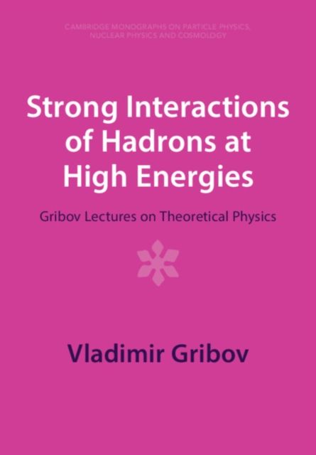 Strong Interactions of Hadrons at High Energies : Gribov Lectures on Theoretical Physics