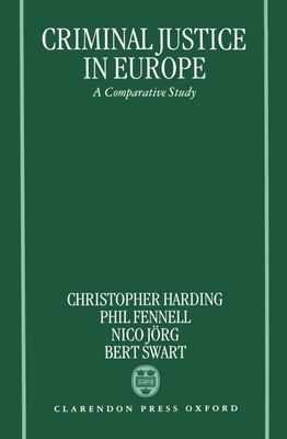 Criminal Justice in Europe : A Comparative Study