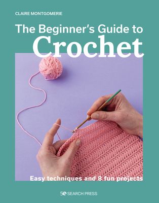 Forsidebilde av Beginner's Guide to Crochet, The : Easy techniques and 8 fun projects