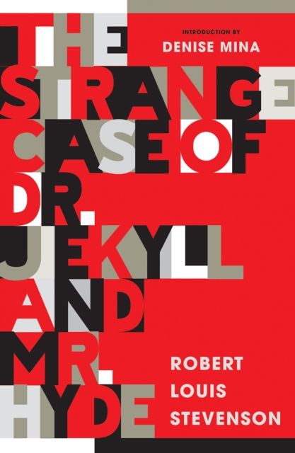 The Strange Case of Dr Jekyll and Mr Hyde : New Edition of Stevenson’s Classic of Psychological Suspense