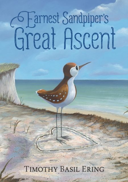 Earnest Sandpiper’s Great Ascent : An encouraging story of courage and facing your fears