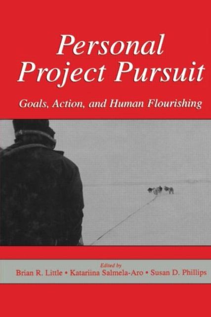 Personal Project Pursuit : Goals, Action, and Human Flourishing