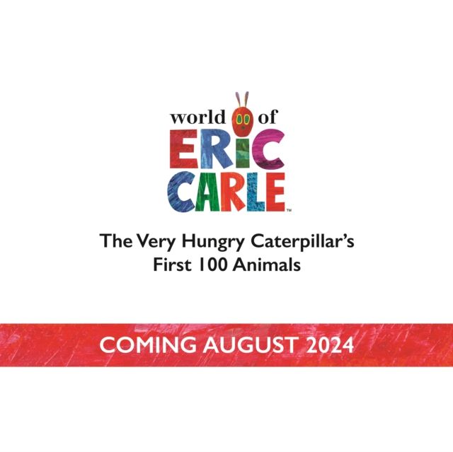 The Very Hungry Caterpillar's First 100 Animals
