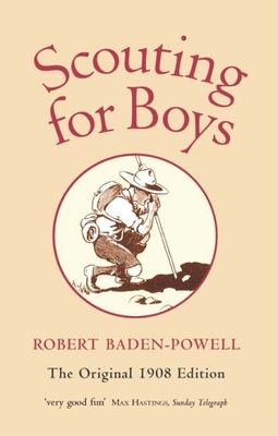 Scouting for Boys : A Handbook for Instruction in Good Citizenship