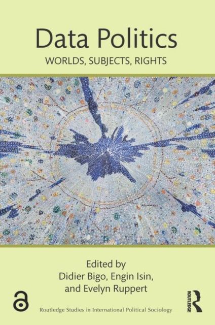 Data Politics : Worlds, Subjects, Rights
