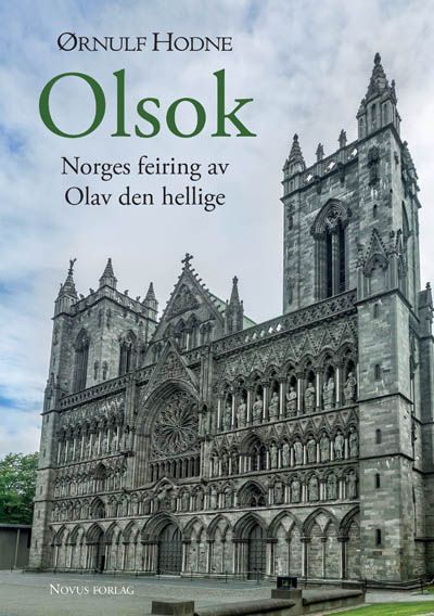 Olsok : Norges feiring av Olav den hellige