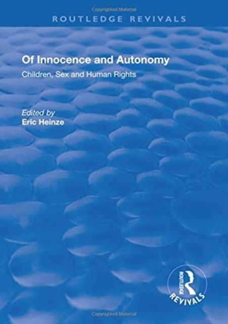 Of Innocence and Autonomy : Children, Sex and Human Rights