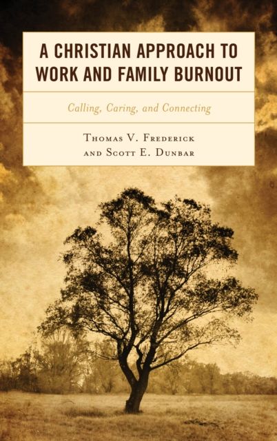 Forsidebilde av A Christian Approach to Work and Family Burnout : Calling, Caring, and Connecting