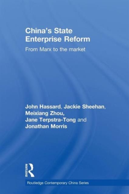 China's State Enterprise Reform : From Marx to the Market