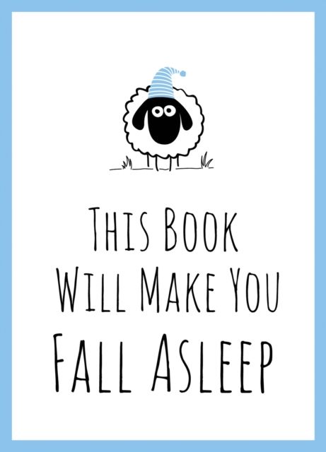 This Book Will Make You Fall Asleep : Tips, Quotes, Puzzles and Sheep-Counting to Help You Snooze