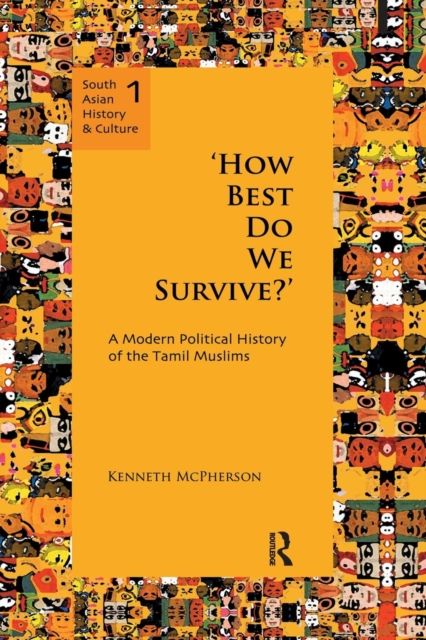'How Best Do We Survive?' : A Modern Political History of the Tamil Muslims