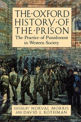 The Oxford History of the Prison : The Practice of Punishment in Western Society