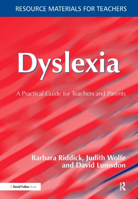 Dyslexia : A Practical Guide for Teachers and Parents