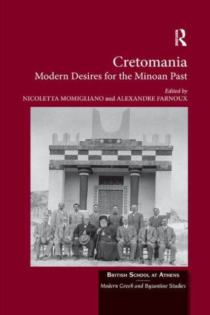 Cretomania : Modern Desires for the Minoan Past
