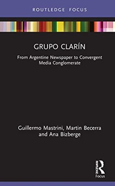 Grupo Clarin : From Argentine Newspaper to Convergent Media Conglomerate