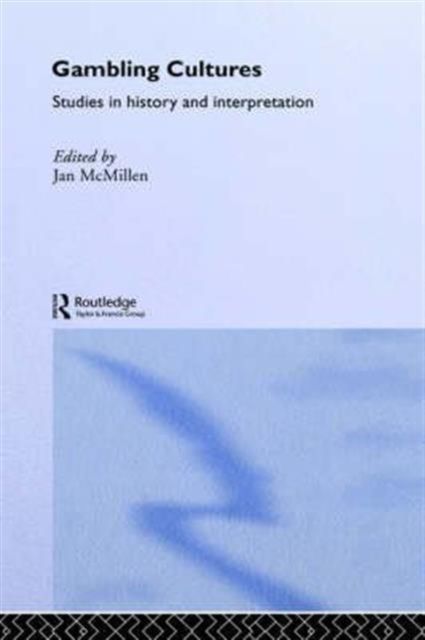 Gambling Cultures : Studies in History and Interpretation