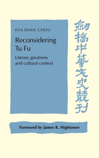 Reconsidering Tu Fu : Literary Greatness and Cultural Context