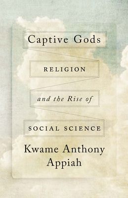 Captive Gods : Religion and the Rise of Social Science
