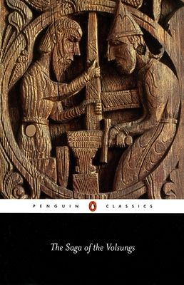 The Saga of the Volsungs : The Norse Epic of Sigurd the Dragon Slayer