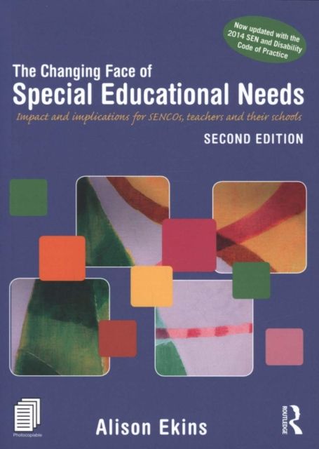 The Changing Face of Special Educational Needs : Impact and implications for SENCOs, teachers and their schools