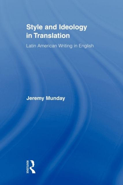 Style and Ideology in Translation : Latin American Writing in English