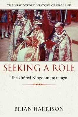 Seeking a Role : The United Kingdom 1951--1970