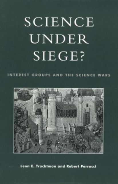 Science Under Siege? : Interest Groups and the Science Wars