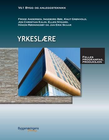 Yrkeslære : felles programfag, produksjon : vg1 bygg- og anleggsteknikk