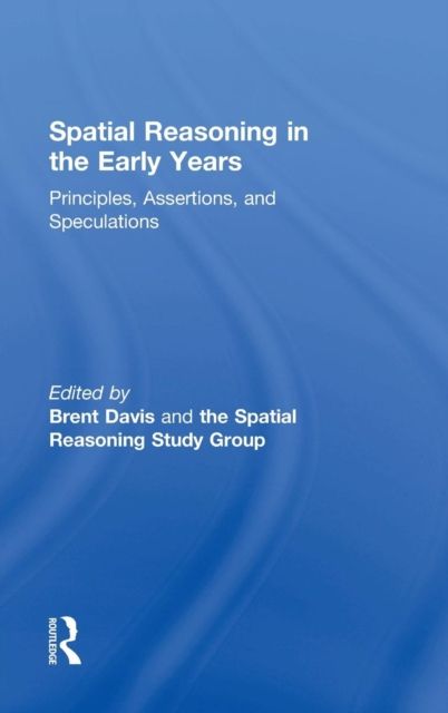 Spatial Reasoning in the Early Years : Principles, Assertions, and Speculations