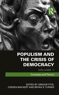 Populism and the Crisis of Democracy : Volume 1: Concepts and Theory