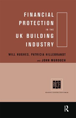 Financial Protection in the UK Building Industry : Bonds, Retentions and Guarantees