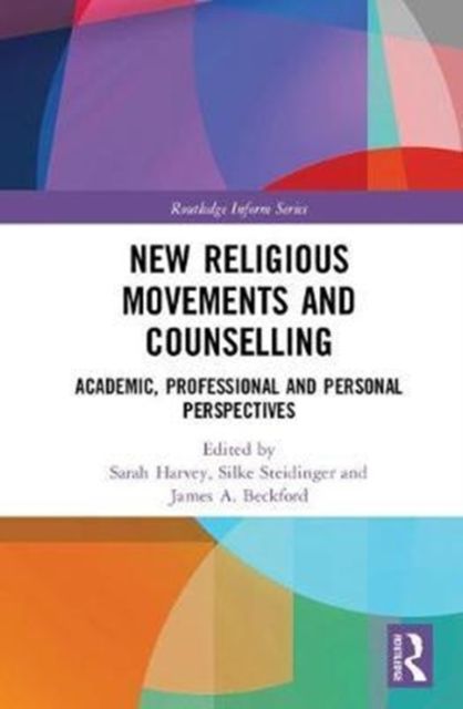 New Religious Movements and Counselling : Academic, Professional and Personal Perspectives