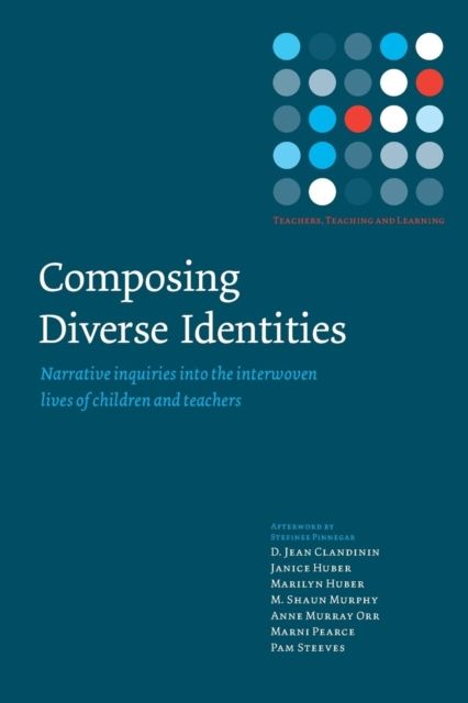 Composing Diverse Identities : Narrative Inquiries into the Interwoven Lives of Children and Teachers