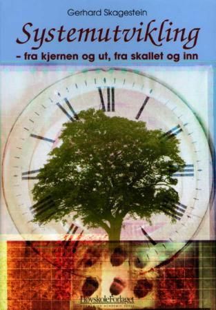 Systemutvikling : fra kjernen og ut, fra skallet og inn