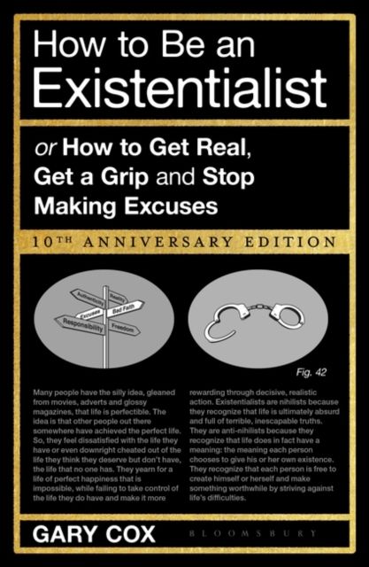 How to be an existentialist, or, How to get real, get a grip and stop making excuses