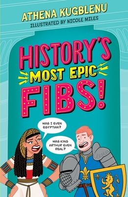 History's Most Epic Fibs : Discover the truth behind the world’s biggest historical whoppers