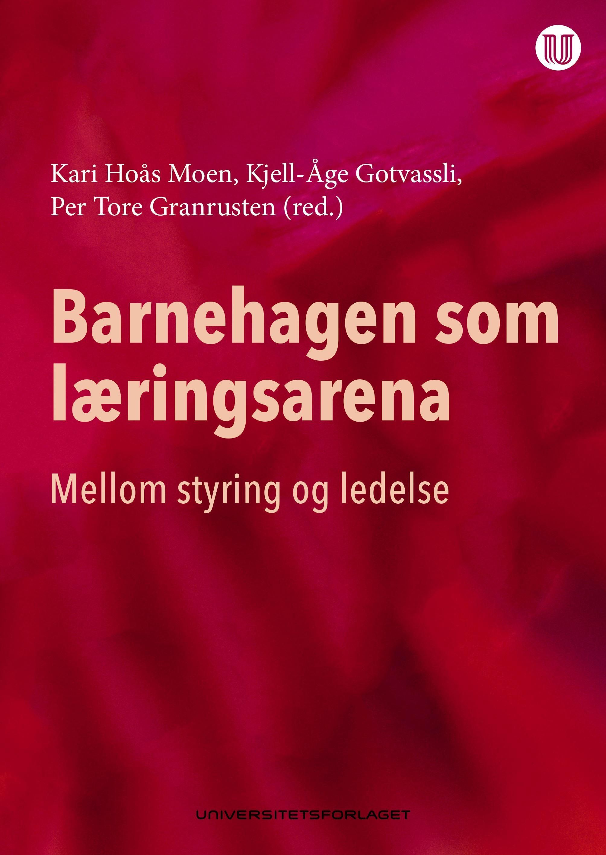 Barnehagen som læringsarena : mellom styring og ledelse