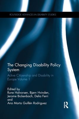 The Changing Disability Policy System : Active Citizenship and Disability in Europe Volume 1