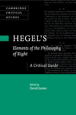 Hegel's Elements of the Philosophy of Right : A Critical Guide