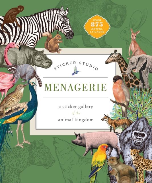 Sticker Studio: Menagerie : A Sticker Gallery of The Animal Kingdom