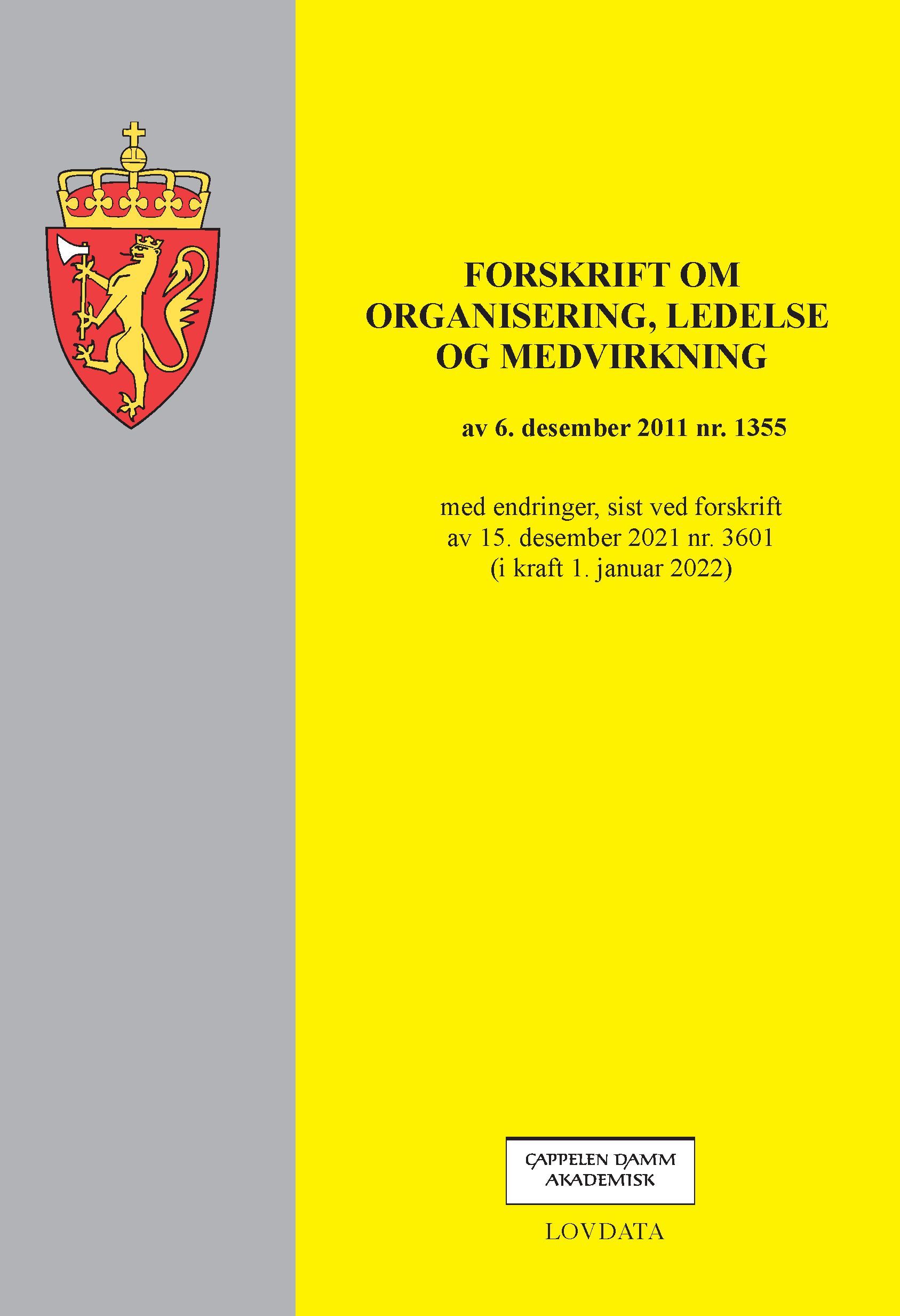 Forskrift om organisering, ledelse og medvirkning : av 6 desember 2011 nr. 1355 : med endringer, sist ved forskrift av 15. desember 2021 nr. 3601 (i kraft 1. januar 2022)